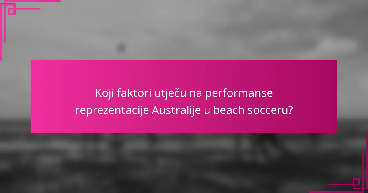 Koji faktori utječu na performanse reprezentacije Australije u beach socceru?