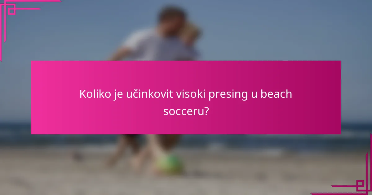 Koliko je učinkovit visoki presing u beach socceru?